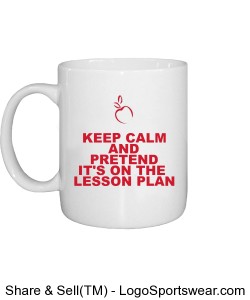 Keep Calm...Lesson Plan Coffee Mug Design Zoom